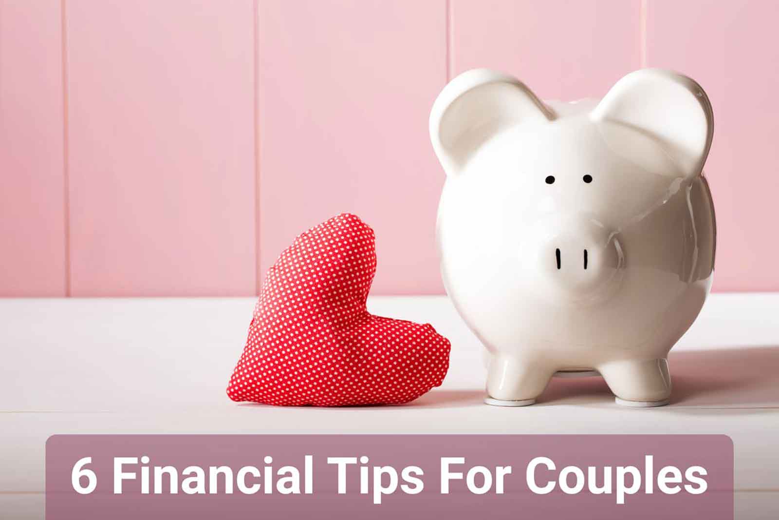 6 Financial Tips for Couples